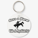 Save Horse, Ride Psychiatrist keychains