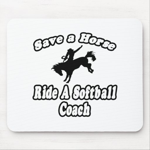 Save Horse, Ride Softball Coach Mouse Mat