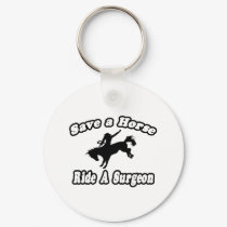 Save Horse. Ride Surgeon keychains by SurgeonShirts Save Horse. Ride Surgeon keychains