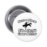 Save Horse, Ride Thyroid Cancer Survivor Pins