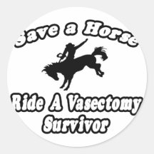 Save Horse, Ride Vasectomy Survivor Round Sticker