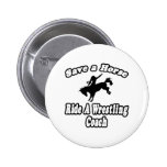 Save Horse, Ride Wrestling Coach Button