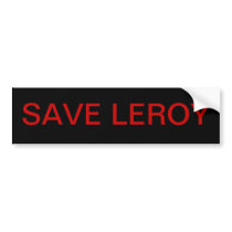 SAVE LEROY Bumper sticker
