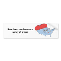 Save lives, one insurance policy at a time bumper stickers