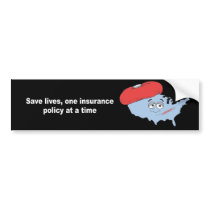 Save lives, one insurance policy at a time bumper stickers