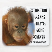 Save Orangutans from  Extinction Mouse Pad