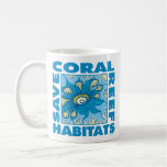 Save Our Coral Reefs Coffee Mugs