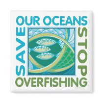 Save Our Oceans - Stop Overfishing Refrigerator Magnets