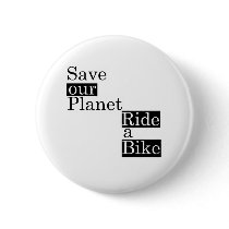 Save our planet, ride a bike buttons