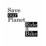 Save our planet, ride a bike tee shirt