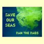 Save our Seas - Ban the Bags Postcard postcards