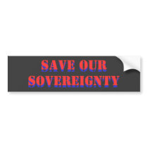 Save Our Sovereignty, Save Our Sovereignty bumper stickers by jenniekurono Save Our Sovereignty, Save Our Sovereignty bumper stickers