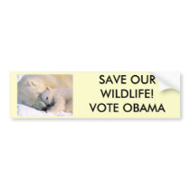 SAVE OUR WILDLIFE...VOTE OBAMA! bumper stickers by 2dogs2 SAVE OUR WILDLIFE...VOTE OBAMA! bumper stickers