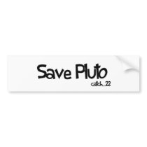 Save Pluto Bumper Sticker bumper stickers by Catch_22 Save Pluto Bumper Sticker bumper stickers