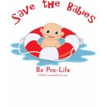 Save The Babies Pro-life Saver t-shirts