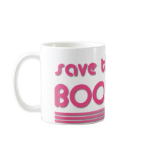 Save The Boobies Coffee Mugs