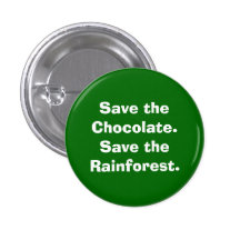 Save the Chocolate.Save the Rainforest. Pins