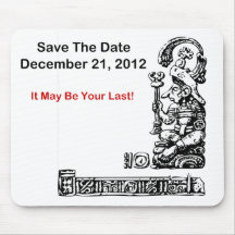 Save The Date, December 21, 2012 - The Apocalypse Mouse Pad