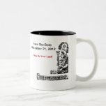 Save The Date, December 21, 2012 - The Apocalypse Coffee Mug