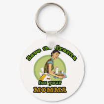Save the Drama for your MOMMA keychains by chelseasdf Save the Drama for your MOMMA keychains