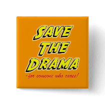 Save the Drama Snappy Saying Pin