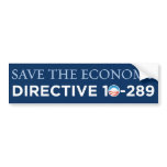 Save The Economy - Directive 10-289 Bumper Sticker bumper stickers