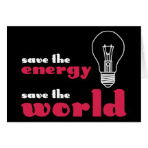 Save the Energy, Save the World Card