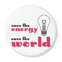 Save the Energy, Save the World Magnet