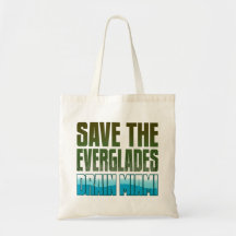SAVE THE EVERGLADES - DRAIN MIAMI BAGS