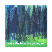 save the forests - go vegan magnets