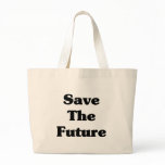 Save The Future Bag bags