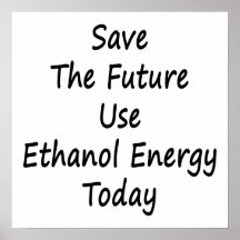 Save The Future Use Ethanol Energy Today Poster