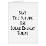 Save The Future Use Solar Energy Today cards