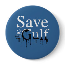 SAVE THE GULF PINBACK BUTTONS