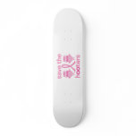 Save The Hooters skateboards