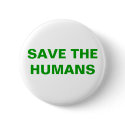 SAVE THE HUMANS buttons by Purple16 SAVE THE HUMANS buttons