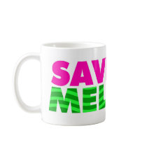 SAVE THE MELONS mugs