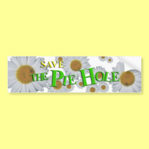 Save THE PIE HOLE! bumper stickers