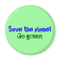 Save the planet, Go green magnets