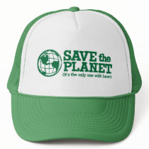 save the planet - it's the only one with beer hat