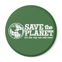 save the planet - it's the only one with beer magnets