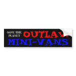 SAVE THE PLANET OUTLAW MINI-VANS BUMPER STICKERS