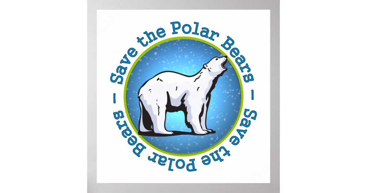 Save the Polar Bears Poster Zazzle