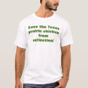 Save the prairie chickens!!!! t-shirts