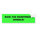 SAVE THE RAINFOREST ANIMALS! bumper stickers