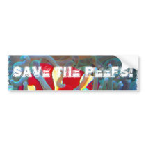 Save the Reefs! Bumper Sticker bumper stickers