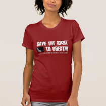 Save the Right To Breathe t-shirts