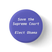 Save the Supreme Court Elect Obama - Customized buttons by 0ctavian Save the Supreme Court Elect Obama - Customized buttons