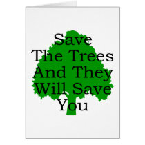 Save The Trees And They Will Save You cards