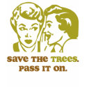 Save the Trees Ladies Baby Doll T-Shirt by Prodem Save the Trees Ladies Baby Doll T-Shirt